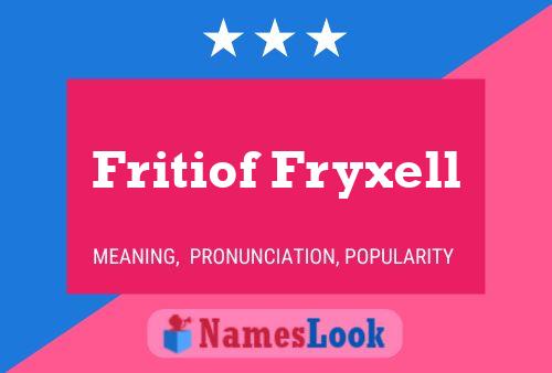 Fritiof Fryxell Naam Poster