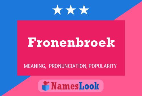 Fronenbroek Naam Poster