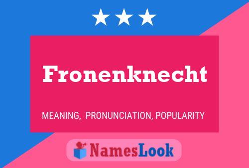 Fronenknecht Naam Poster