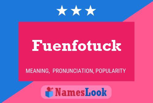 Fuenfotuck Naam Poster