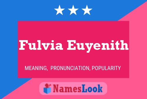 Fulvia Euyenith Naam Poster