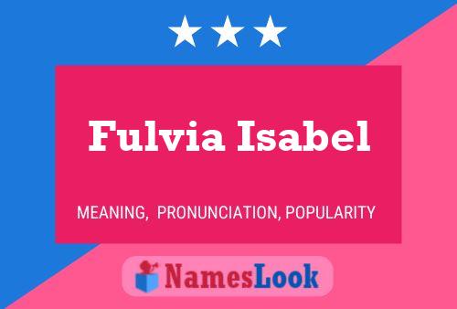 Fulvia Isabel Naam Poster