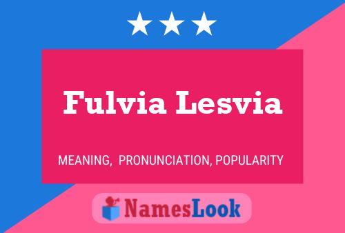 Fulvia Lesvia Naam Poster