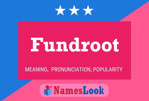 Fundroot Naam Poster