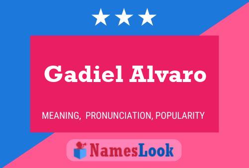 Gadiel Alvaro Naam Poster