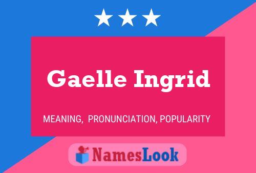 Gaelle Ingrid Naam Poster