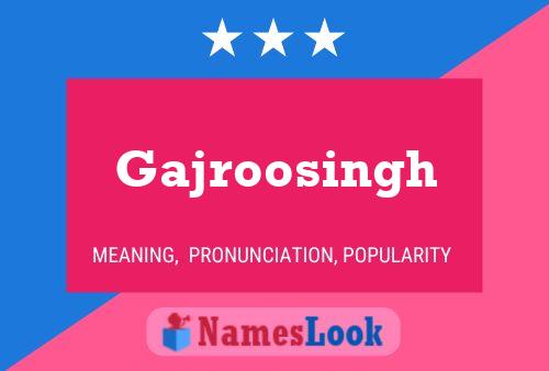 Gajroosingh Naam Poster