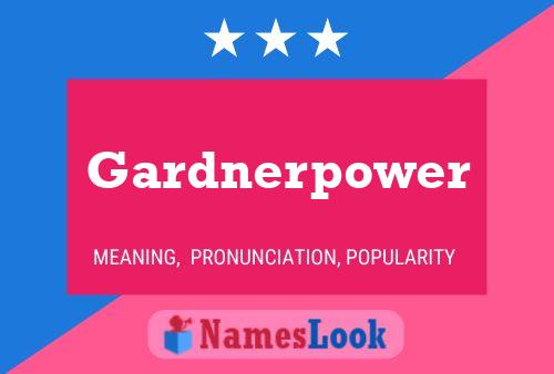 Gardnerpower Naam Poster