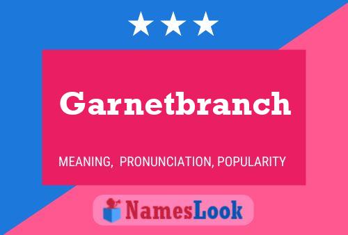 Garnetbranch Naam Poster