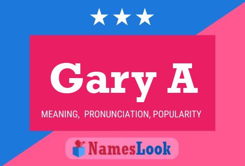 Gary A Naam Poster