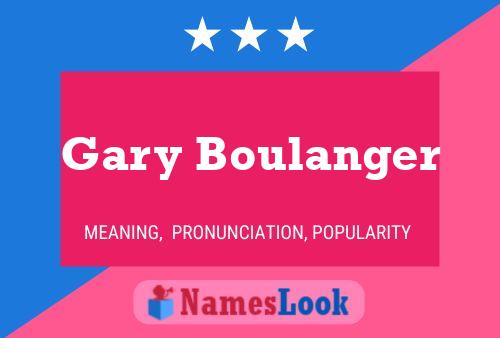 Gary Boulanger Naam Poster