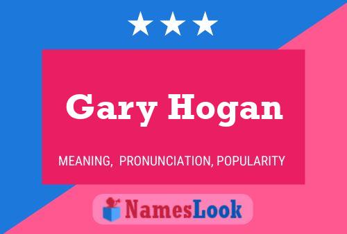 Gary Hogan Naam Poster