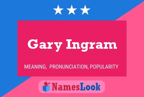 Gary Ingram Naam Poster