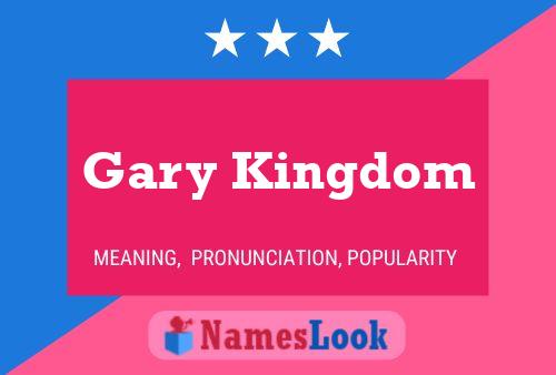 Gary Kingdom Naam Poster