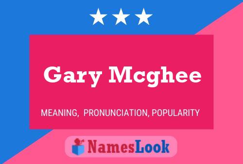 Gary Mcghee Naam Poster