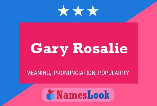 Gary Rosalie Naam Poster