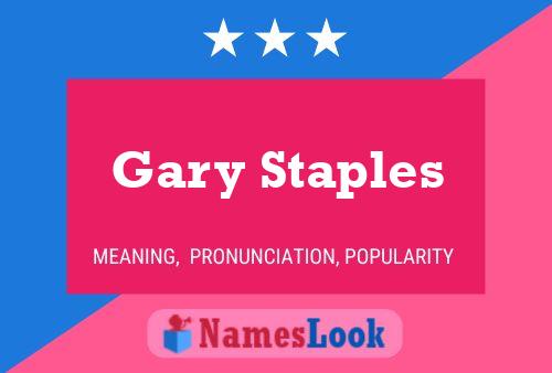 Gary Staples Naam Poster