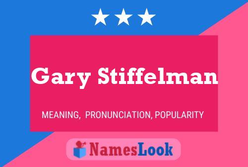 Gary Stiffelman Naam Poster