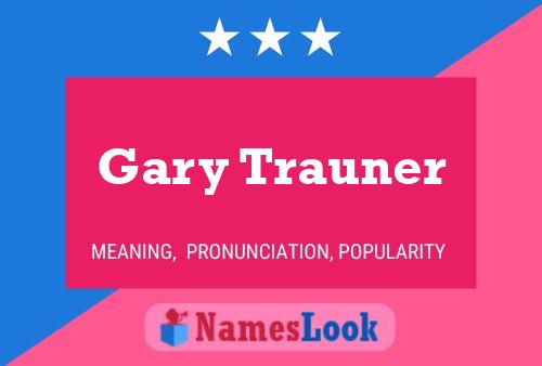 Gary Trauner Naam Poster