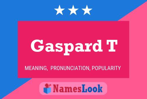 Gaspard T Naam Poster