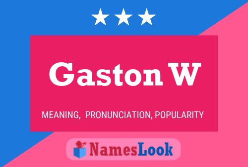 Gaston W Naam Poster