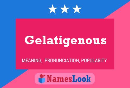 Gelatigenous Naam Poster