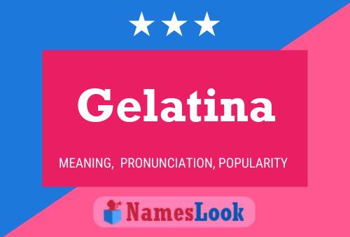 Gelatina Naam Poster