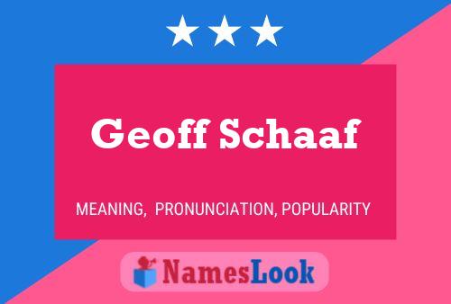 Geoff Schaaf Naam Poster