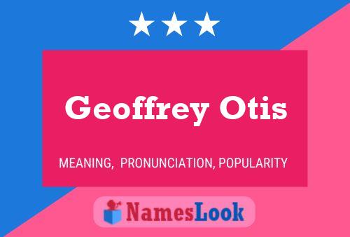 Geoffrey Otis Naam Poster