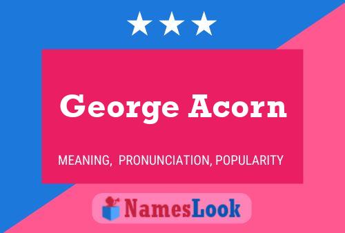 George Acorn Naam Poster