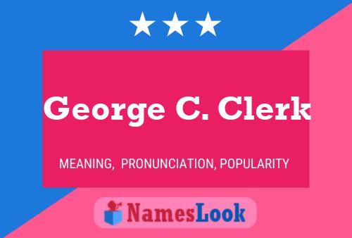 George C. Clerk Naam Poster