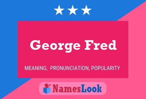 George Fred Naam Poster