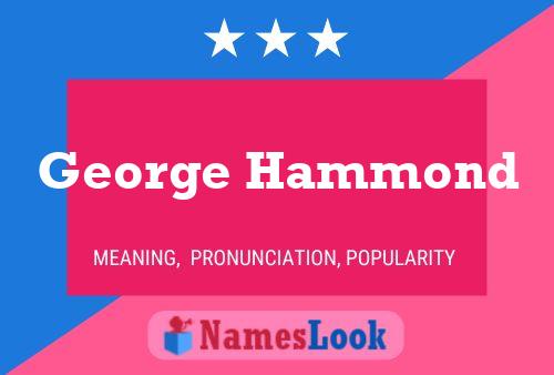 George Hammond Naam Poster