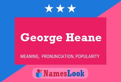 George Heane Naam Poster