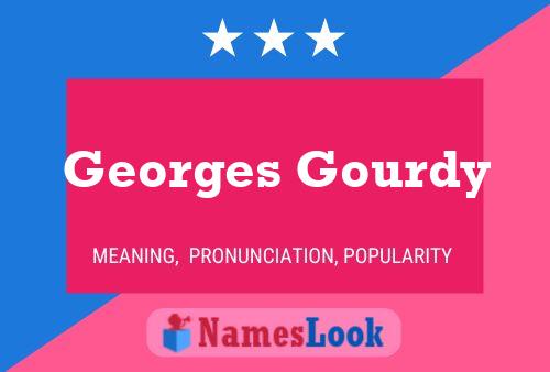 Georges Gourdy Naam Poster