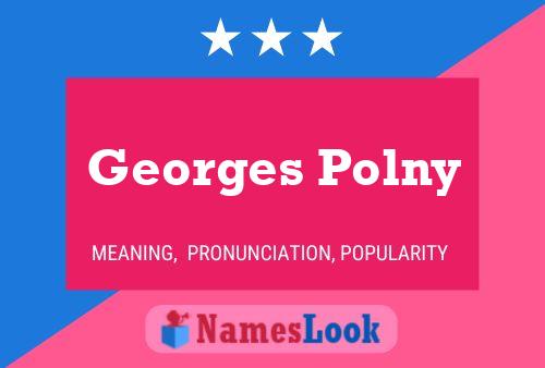 Georges Polny Naam Poster