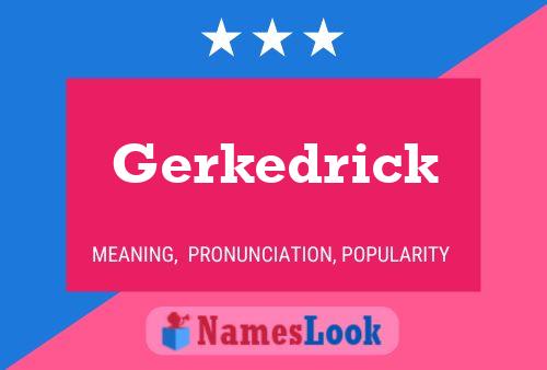 Gerkedrick Naam Poster