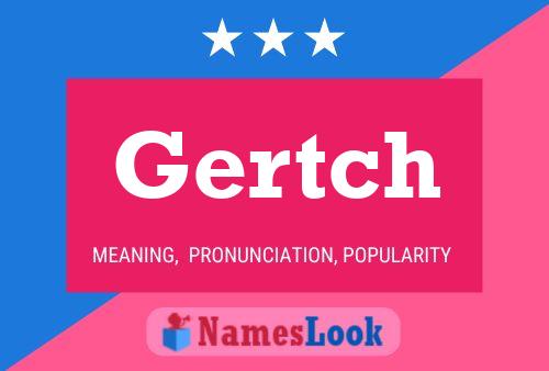 Gertch Naam Poster