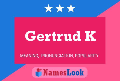 Gertrud K Naam Poster