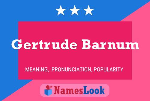 Gertrude Barnum Naam Poster