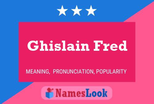 Ghislain Fred Naam Poster