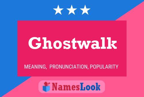 Ghostwalk Naam Poster