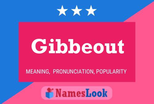 Gibbeout Naam Poster