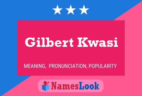 Gilbert Kwasi Naam Poster