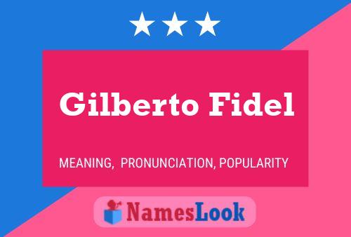 Gilberto Fidel Naam Poster