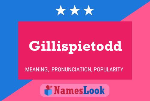 Gillispietodd Naam Poster