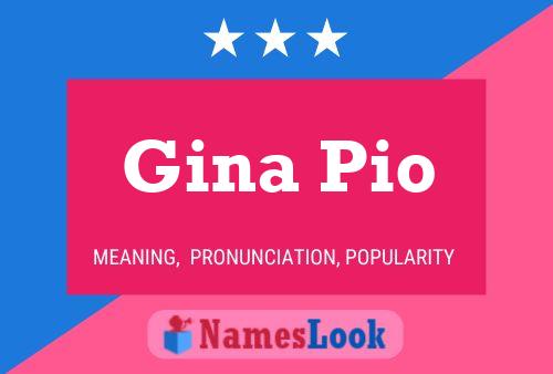 Gina Pio Naam Poster