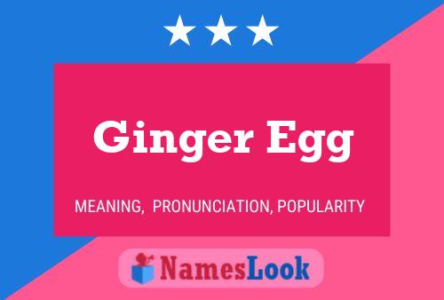 Ginger Egg Naam Poster