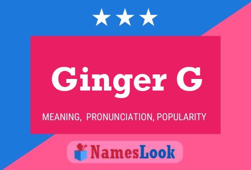 Ginger G Naam Poster