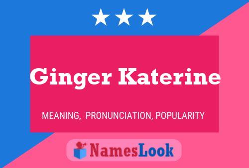 Ginger Katerine Naam Poster